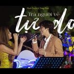 tra nguoi ve tu do (live version) - tang phuc, minh tuyet