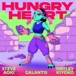 hungry heart ft. hayley kiyoko - steve aoki, galantis, hayley kiyoko