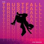 trustfall (sebastian perez remix) - p!nk