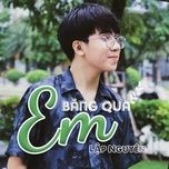 em bang qua (andy remix) - lap nguyen, dj andy