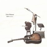 live house - dang cap nhat