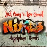 nikes (angelplaya remix) - joel corry, ron carroll