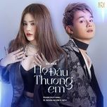 ho dau thuong em (roller lofi) - phan duy anh, ngan ngan, acv