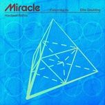 miracle (hardwell remix) - calvin harris, ellie goulding