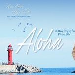 aloha (live at xin chao han quoc) - phuc bo, roy nguyen