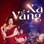 xa vang (new remix 2023) - thanh thao