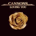 loving you - cannons