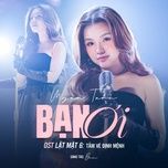 ban oi (original soundtrack from lat mat 6: tam ve dinh menh) - myra tran