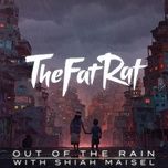 out of the rain - thefatrat, shiah maisel
