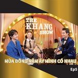 nguoi tinh mua dong - host nguyen khang, pham dinh thai ngan, phuong vu