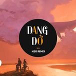 dang do (h2o remix) - dang cap nhat