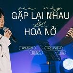 sau nay hay gap nhau khi hoa no (live at dear ocean) - nguyen ha, hoang dung