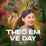 theo em ve day - ngoc han