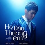 ho dau thuong em (solo version) - phan duy anh