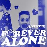 forever alone - justatee
