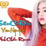 sieu co don remix - yan nguyen, dj anh chau