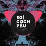 sai cach yeu (wm remix) - le bao binh