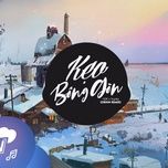 keo bong gon (orinn remix) - h2k, trunky