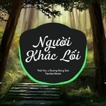 nguoi khac loi (daries remix) - dang cap nhat