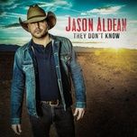 they don't know - jason aldean