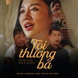 toi thuong ba (original soundtrack from con nhot mot chong) - van mai huong, ho trung dung