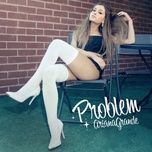 problem (solo version) - ariana grande