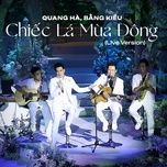 chiec la mua dong (live version) - quang ha, bang kieu