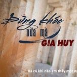 dung khoc nua ma - gia huy singer