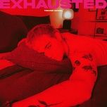 exhausted - trevor daniel