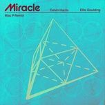 miracle (mau p remix) - calvin harris, ellie goulding