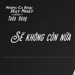 khong con nua - tuan hung