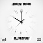 timeless (feat. dj spinking) [sped up version] - a boogie wit da hoodie, sped up nightcore