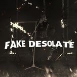 fake - desolate