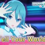 tell your world - hatsune miku