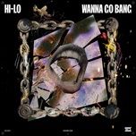 wanna go bang - hi-lo, oliver heldens, dj deeon