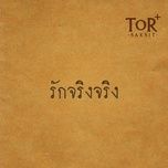 รักจริงจริง - tor+ saksit