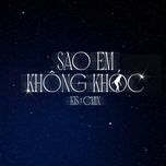 sao em khong khoc - kis, cm1x