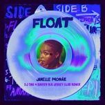 float (dj tag and xavier blk jersey club remix) - janelle monae