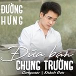 dua ban chung truong - duong hung