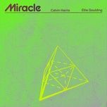 miracle - calvin harris, ellie goulding