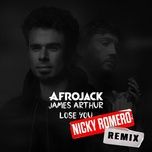 lose you (nicky romero remix) - afrojack, james arthur