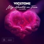 my heart’s on fire - vicetone, qvckslvr