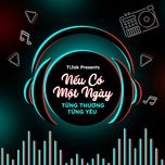 neu co mot ngay (tijak remix) - huong ly, tijak