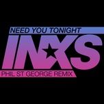 need you tonight (phil st george remix) - inxs