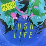 lush life (retro version) - zara larsson