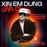 xin em dung ra di - icm, beatcoin, quan han