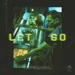 let go (edit) - infernal