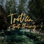 trot tin trot thuong (remix version) - huy vac, tib