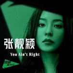 you ain't right - truong luong dinh (jane zhang)