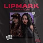 lipmark - m naive, liu grace